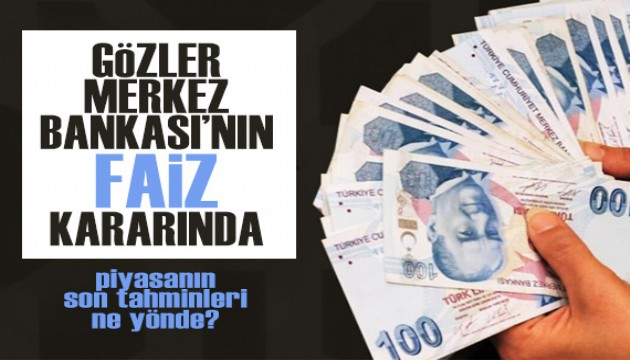 Merkez Bankası faiz kararı açıklanıyor! İşte son tahminler...