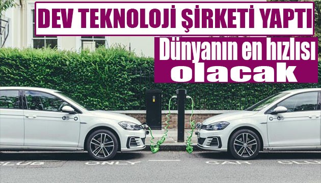 Teknoloji devi yaptı! Dünyanın en hızlısı olacak