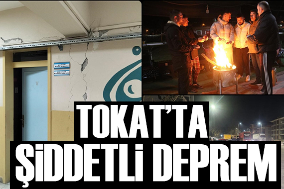 Tokat'ta şiddetli deprem