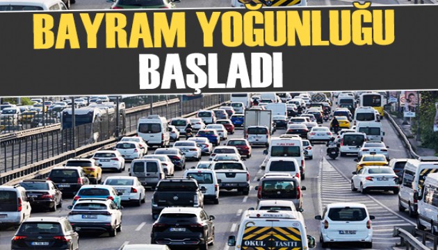 Trafikte bayram yoğunluğu başladı