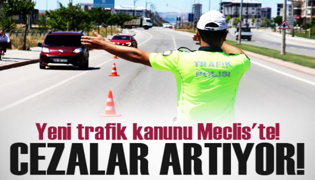 Yeni trafik kanunu Meclis'te! Cezalar artıyor