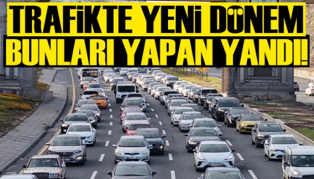 Trafikte yeni dönem başlıyor: Makas atan yandı