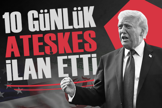 Trump 10 günlük ateşkesi duyurdu