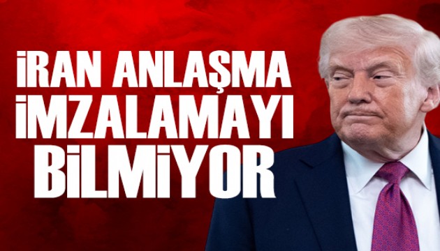 Trump: İran anlaşma imzalamayı bilmiyor