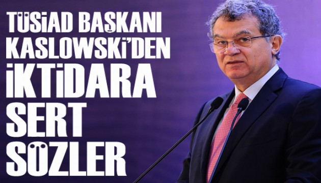 TÜSİAD Başkanı Kaslowski: Bunlar doğru adımlar ise neden enflasyon bu denli şiddetli yükseliyor?