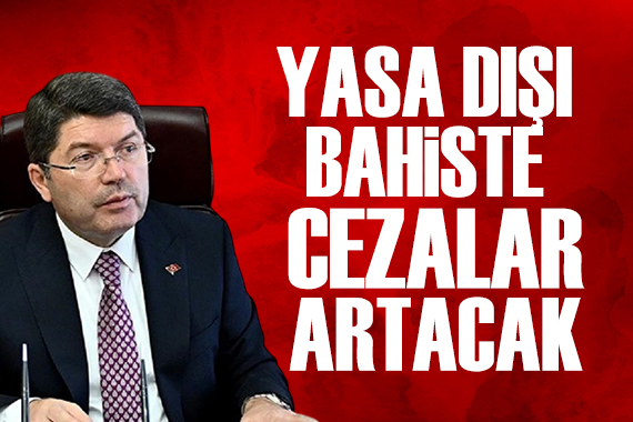 Bakan Tunç: Yasa dışı bahis ve kumar cezaları artacak