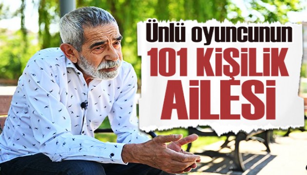 Ünlü oyuncu Turgay Tanülkü'nün 101 kişilik ailesi