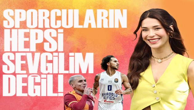 Devrim Özkan: Sporcuların hepsi sevgilim değil!