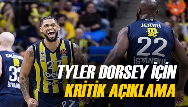 Fenerbahçe Beko'dan Tyler Dorsey için sakatlık açıklaması