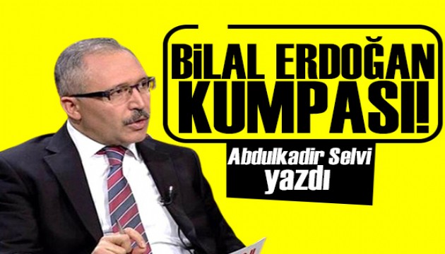 Abdulkadir Selvi yazdı: Reuters’in Bilal Erdoğan kumpası