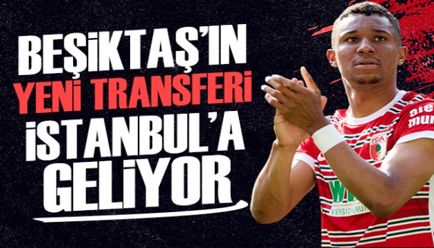 Beşiktaş'ın yeni transfer İstanbul'a geliyor