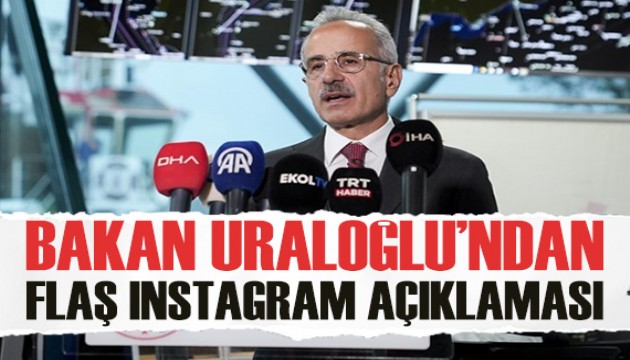 Bakan Uraloğlu’ndan Instagram açıklaması: Çok uzamadan…