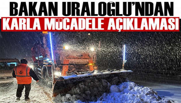 Bakan Uraloğlu'ndan karla mücadele açıklaması