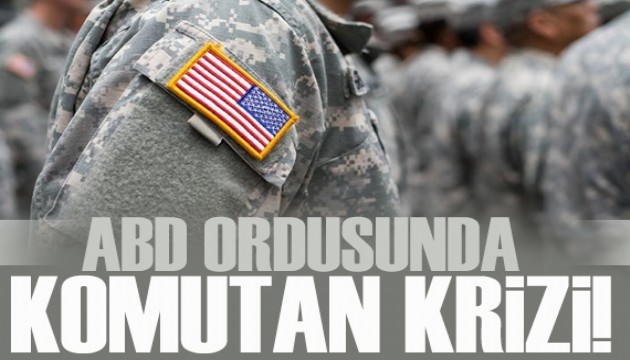 Amerikan ordusunda komutan krizi!