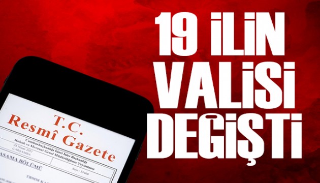 19 ilin valisi değişti