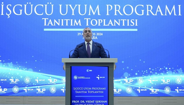 Bakan Işıkhan: İşgücü Uyum Programı'nın hedefi iş gücüne katılımı ve istihdamı artırmak