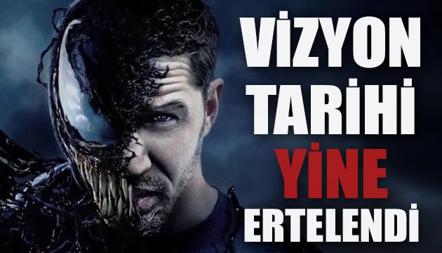 Venom'un vizyon tarihi yine ertelendi