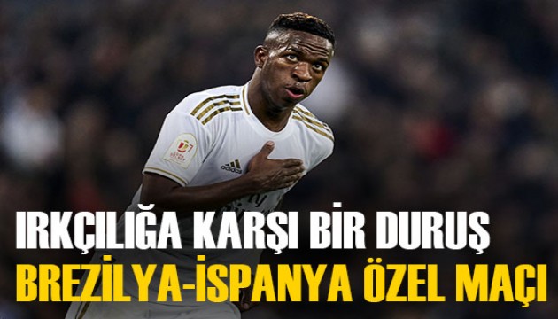 Vinicius'a destek amacıyla Brezilya ile İspanya maç yapacak! Irkçılığa karşı bir duruş...