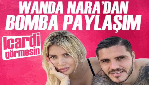 Wanda Nara'dan gündem olan paylaşım