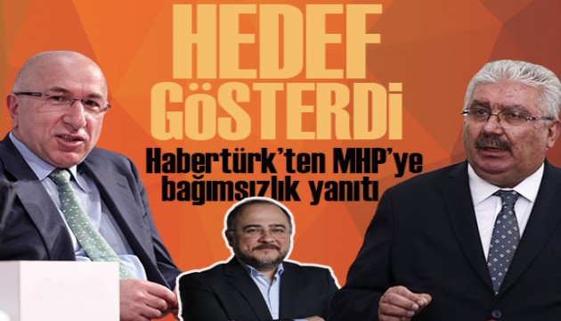 Habertürk'ten  MHP'ye bağımsızlık yanıtı: Siyasi tartışmaların tarafı değildir