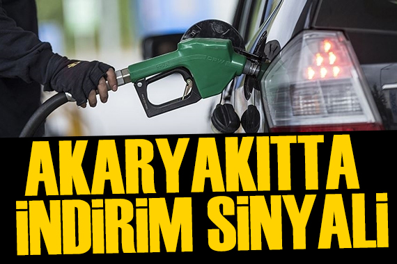 Akaryakıtta indirim sinyali