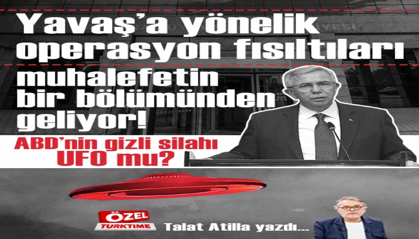 Yavaş’a yönelik operasyon fısıltıları muhalefetin bir bölümünden geliyor!
