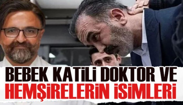 Yenidoğan çetesindeki doktor ve hemşirelerin listesi!