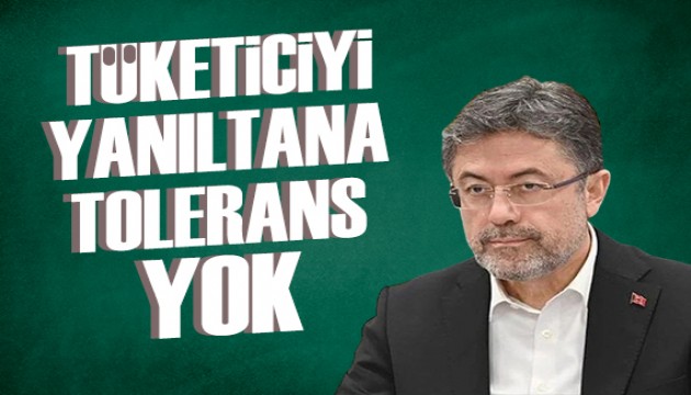 Bakan Yumaklı: Tüketiciyi yanıltana toleransımız yok