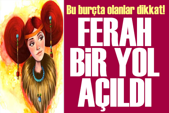 26 Haziran 2026 burç yorumları! Ay Akrep burcunda: Ferah bir yol açıldı