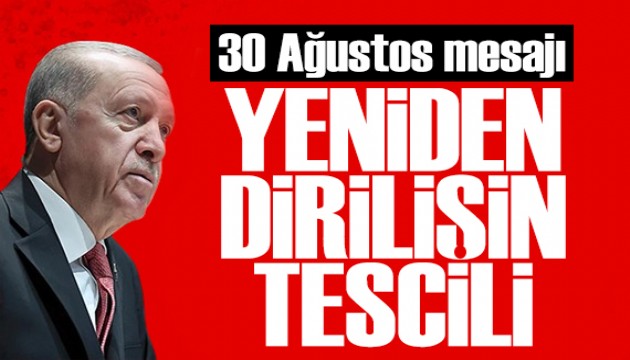 Erdoğan'dan 30 Ağustos mesajı: Türk milleti esareti kabul etmez