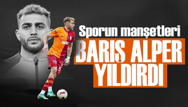 Barış Alper yıldırdı! Spor basını bugün ne yazdı? (23 Ağustos)