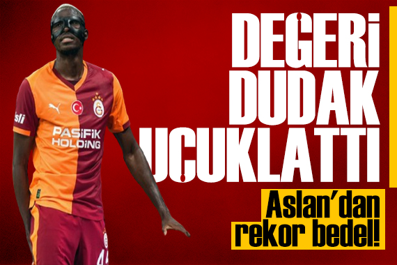 Galatasaray'dan Osimhen için dudak uçuklatan bedel