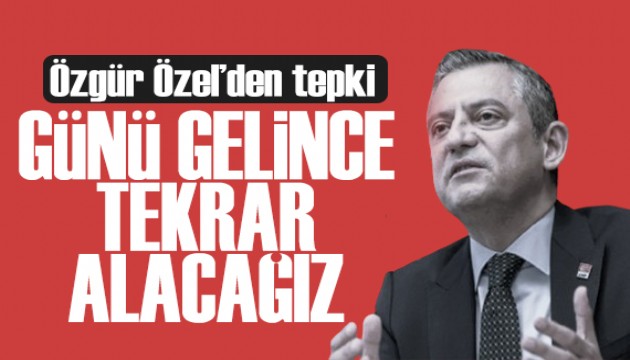 Özgür Özel'den gözaltı ve tutuklamalara tepki: Günü gelince geri alacağız