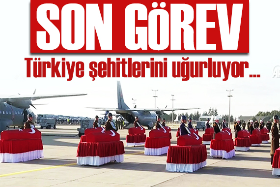 Son görev! Türkiye şehitlerini uğurluyor