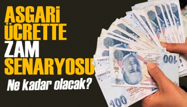 Asgari ücrette zam senaryosu! Asgari ücret ne kadar olacak?