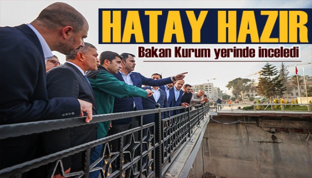 Bakan Kurum Hatay'da! Hazırlıklar tamam