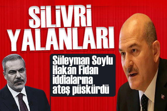 Süleyman Soylu'dan Hakan Fidan iddiasına yanıt: Silivri yalanları!