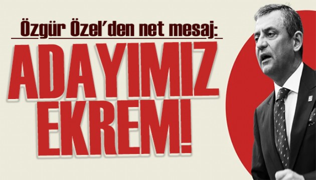 Özgür Özel'den İmamoğlu mesajı: Adaylığında ısrarcıyız