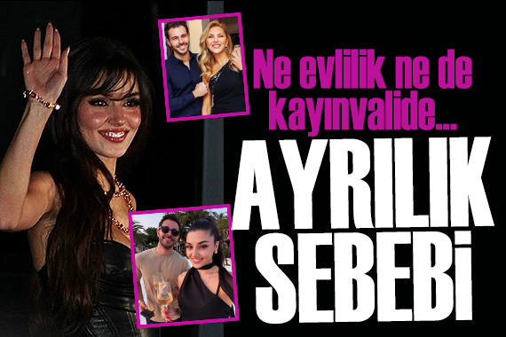 Hande Erçel ve Hakan Sabancı'nın ilişkisini bitiren sorun ortaya çıktı!