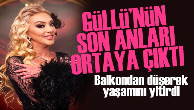 Şarkıcı Güllü'nün son görüntüleri ortaya çıktı