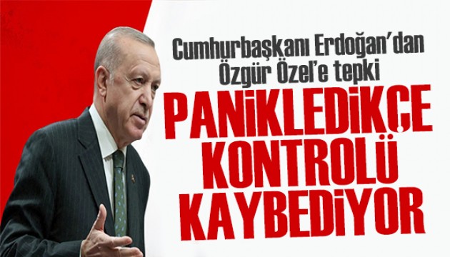 Erdoğan'dan Özgür Özel'e tepki: Giderek saldırgan hale geliyor