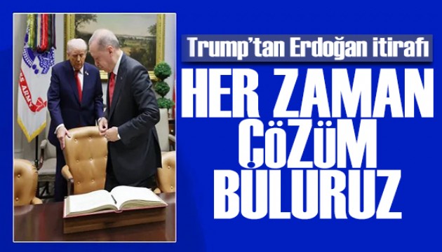 Trump'tan Erdoğan itirafı: Her zaman çözüm buluruz