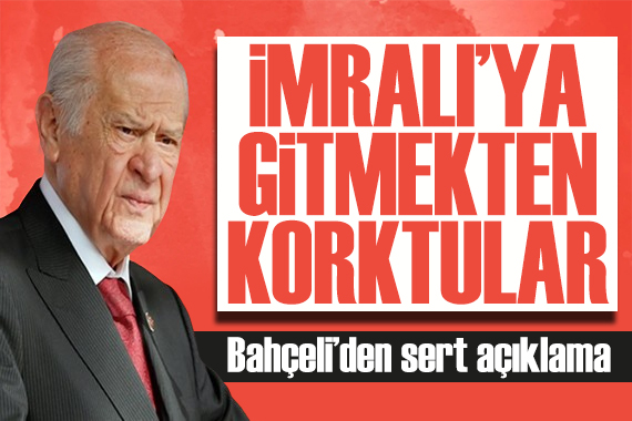 Bahçeli'den CHP'ye tepki: İmralı'ya gitmekten korktular