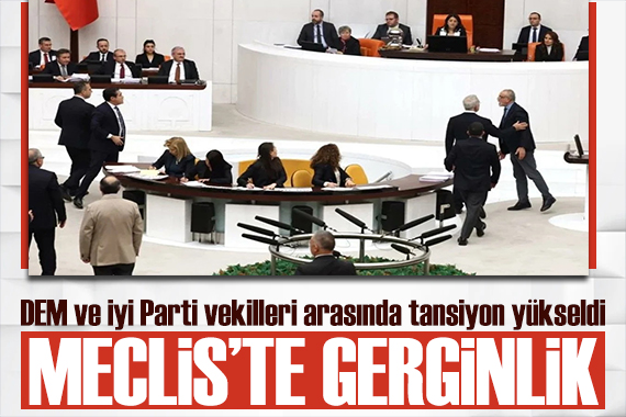 Meclis'te tansiyon yükseldi: 'Yeter bıktık sizden'
