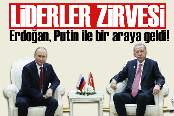 Liderler zirvesi! Cumhurbaşkanı Erdoğan, Putin ile görüştü