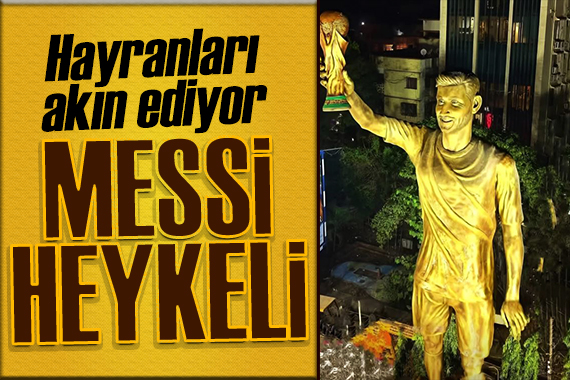Messi'nin 21 metrelik heykeli dikildi