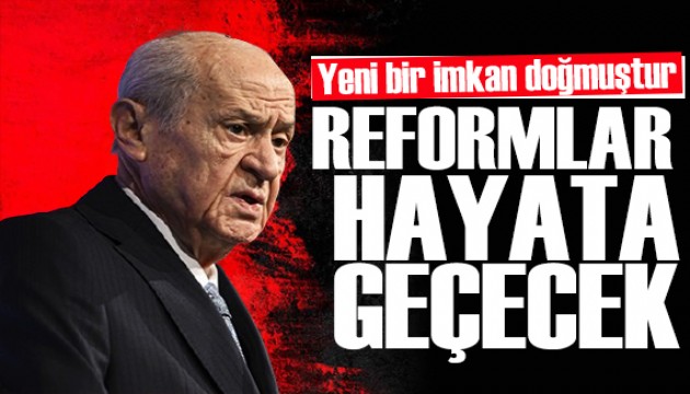 Devlet Bahçeli: Reformlar aşama aşama hayata geçecektir