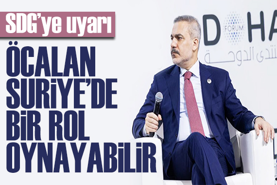 Hakan Fidan: Öcalan'ın Suriye'de rol oynayabileceğini düşünüyoruz