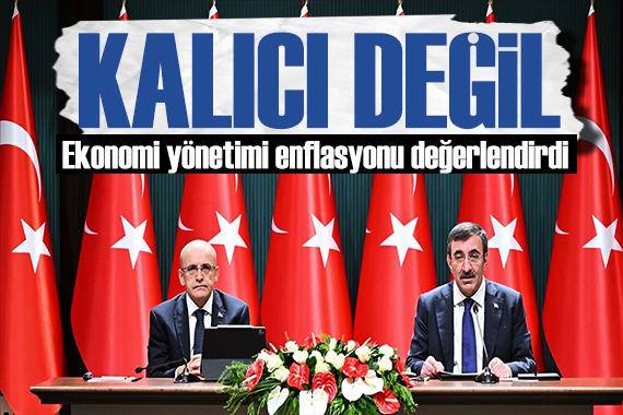 Ekonomi yönetiminden enflasyon mesajı: Yükseliş geçici