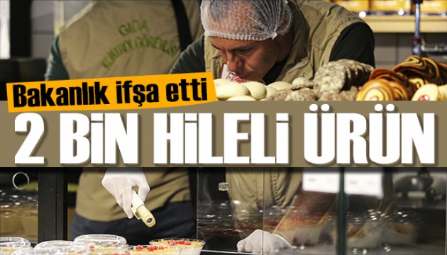 Gıdada hile yapan firmalar ifşalandı! 2 bin 345 hileli ürün